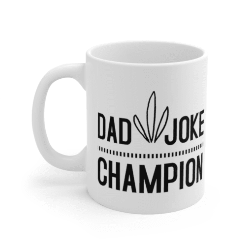 Dad Joke Champion – White 11oz Ceramic Coffee Mug (2)