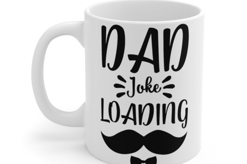 Dad Joke Loading – White 11oz Ceramic Coffee Mug (2)