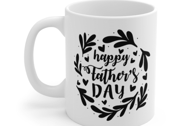 Happy Father’s Day – White 11oz Ceramic Coffee Mug (5)