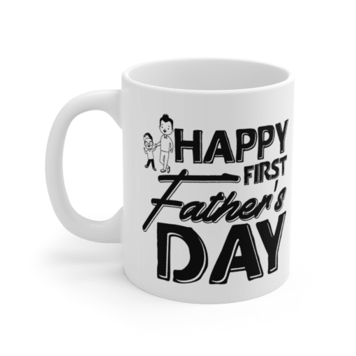 Happy First Father’s Day – White 11oz Ceramic Coffee Mug (7)