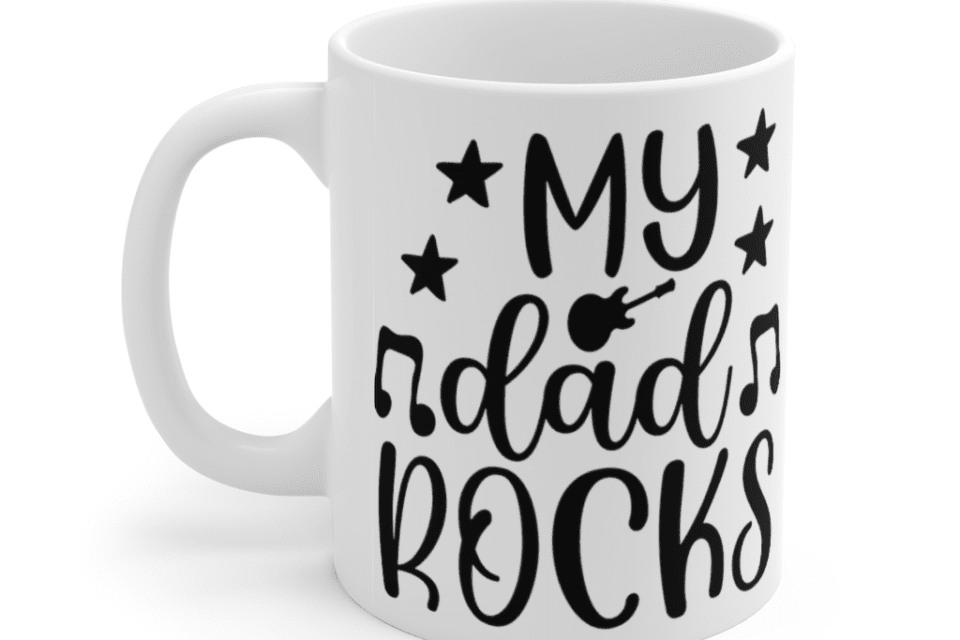 My Dad Rocks – White 11oz Ceramic Coffee Mug (2)