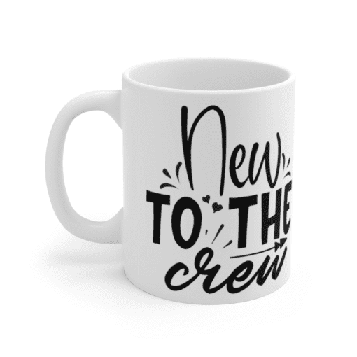 New to the Crew – White 11oz Ceramic Coffee Mug