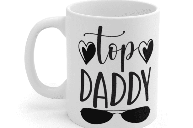 Top Daddy – White 11oz Ceramic Coffee Mug (3)