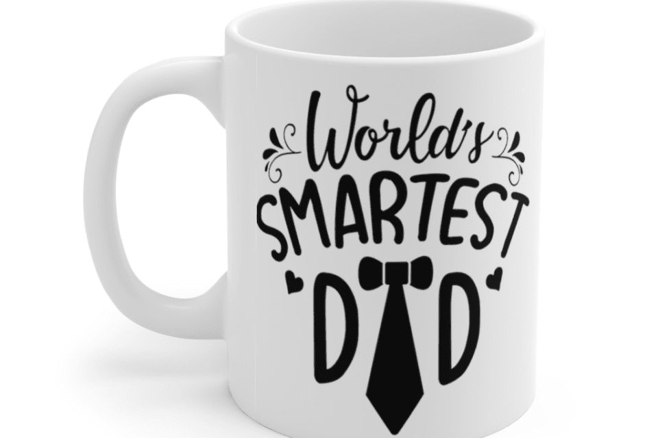 World’s Smartest Dad – White 11oz Ceramic Coffee Mug (2)