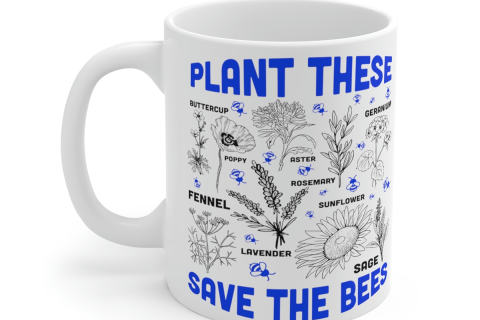 Plant These Save the Bees – White 11oz Ceramic Coffee Mug 2