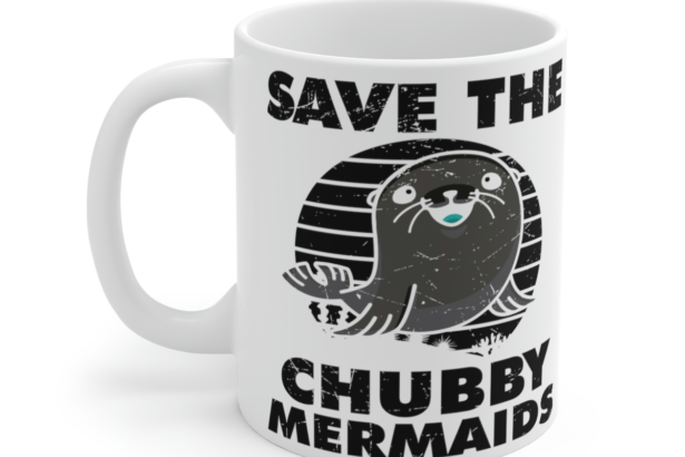 Save the Chubby Mermaids – White 11oz Ceramic Coffee Mug