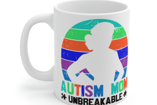 Autism Mom Unbreakable – White 11oz Ceramic Coffee Mug