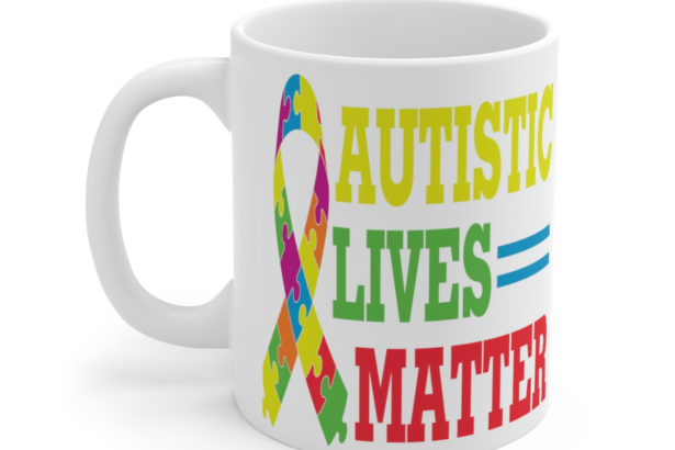 Autistic Lives Matter – White 11oz Ceramic Coffee Mug