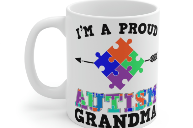 I’m a Proud Autism Grandma – White 11oz Ceramic Coffee Mug