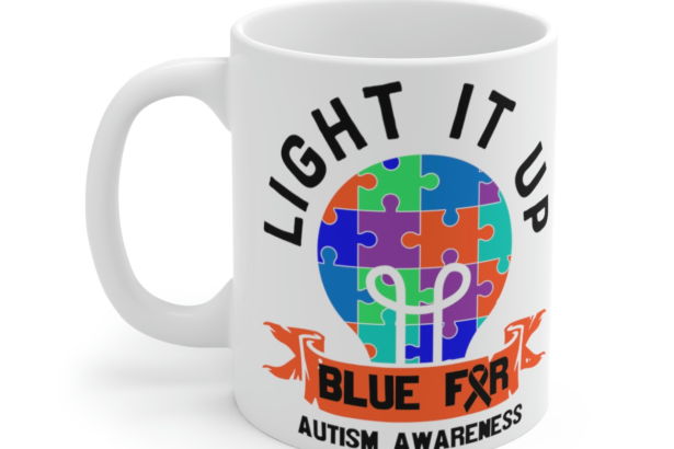 Light It Up Blue for Autism Awareness – White 11oz Ceramic Coffee Mug