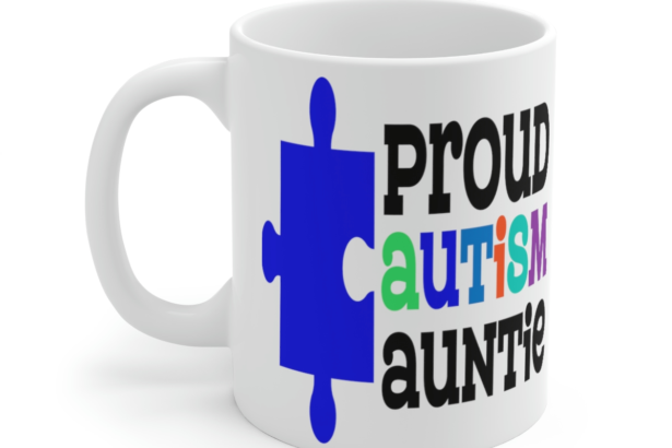 Proud Autism Auntie – White 11oz Ceramic Coffee Mug 2