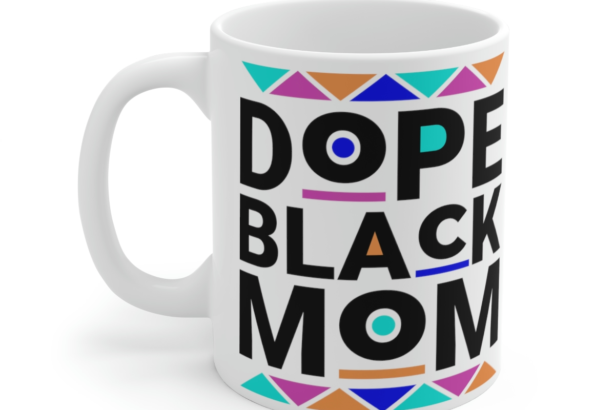 Dope Black Mom – White 11oz Ceramic Coffee Mug