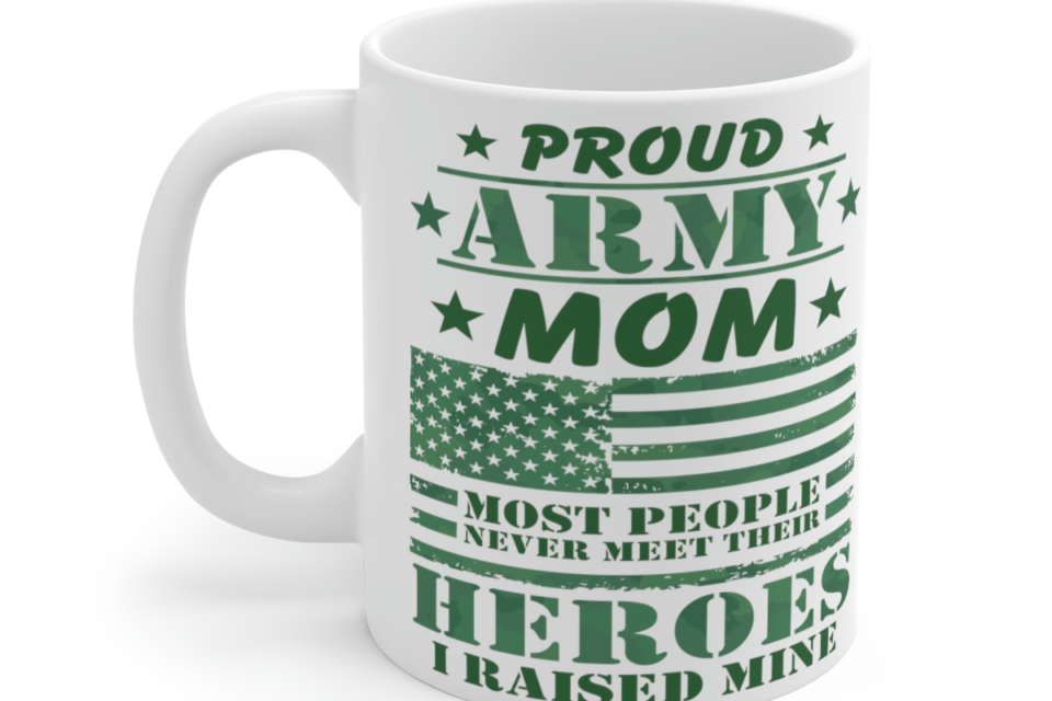 Proud Army Mom – White 11oz Ceramic Coffee Mug