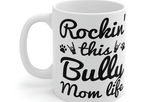 Rockin’ This Bully Mom Life – White 11oz Ceramic Coffee Mug