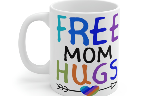 Free Mom Hugs – White 11oz Ceramic Coffee Mug