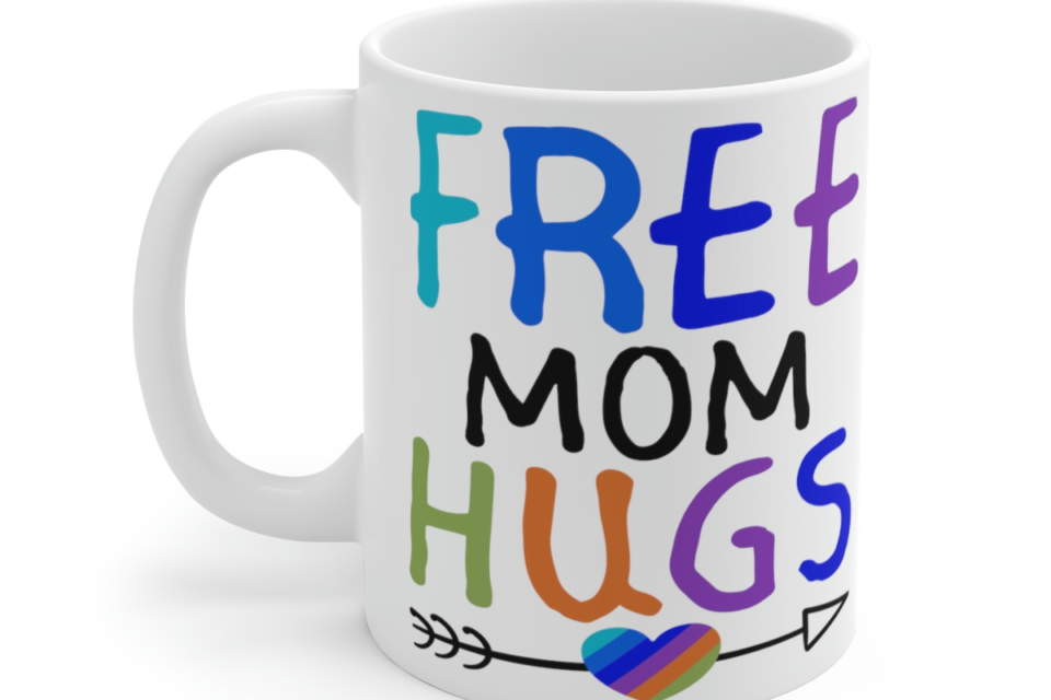 Free Mom Hugs – White 11oz Ceramic Coffee Mug
