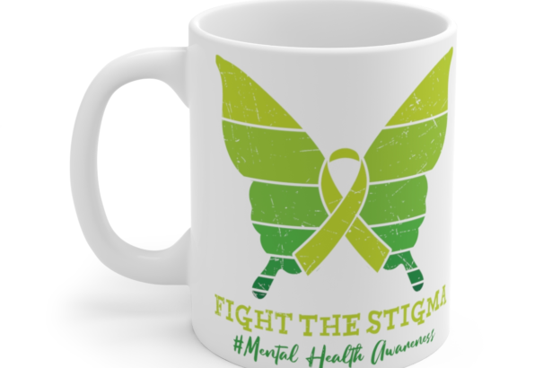 Fight the Stigma #MentalHealthAwareness – White 11oz Ceramic Coffee Mug