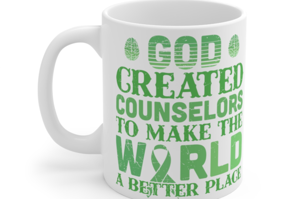 God Created Counselors to Make the World a Better Place – White 11oz Ceramic Coffee Mug