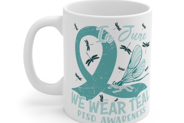 In June We Wear Teal PTSD Awareness – White 11oz Ceramic Coffee Mug