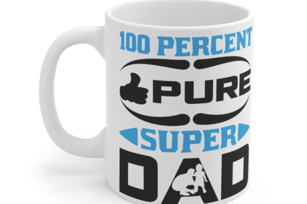 100 Percent Pure Super Dad – White 11oz Ceramic Coffee Mug 2