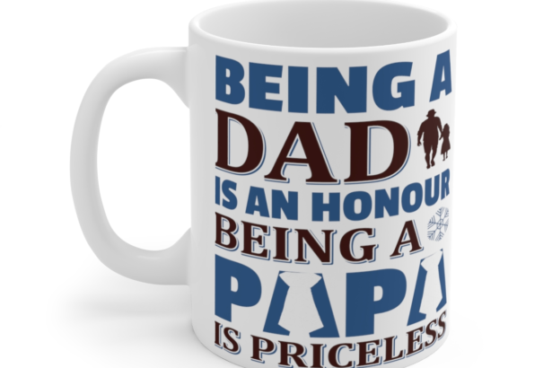 Being a Dad is an Honour – White 11oz Ceramic Coffee Mug
