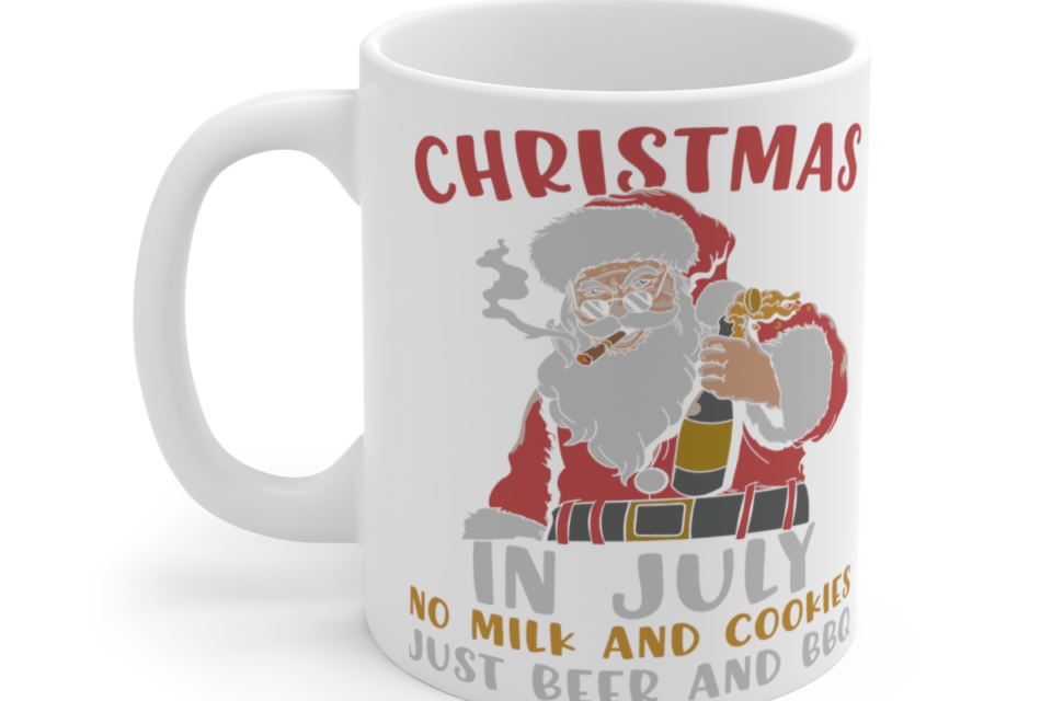 Christmas in July No Milk and Cookies Just Beer and BBQ – White 11oz Ceramic Coffee Mug 2