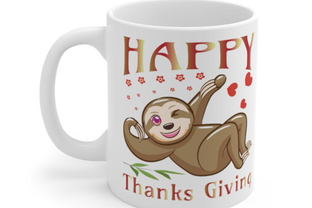 Happy Thanks Giving - White 11oz Ceramic Coffee Mug