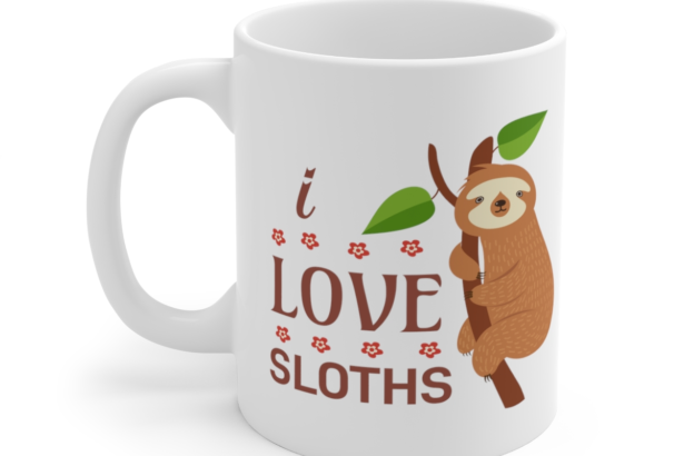 I Love Sloths – White 11oz Ceramic Coffee Mug