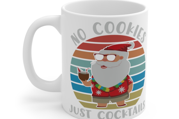 No Cookies Just Cocktails – White 11oz Ceramic Coffee Mug