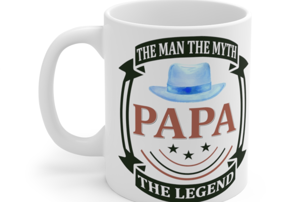 Papa The Man The Myth The Legend – White 11oz Ceramic Coffee Mug 2