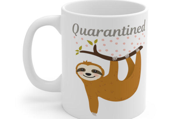 Quarantined - White 11oz Ceramic Coffee Mug