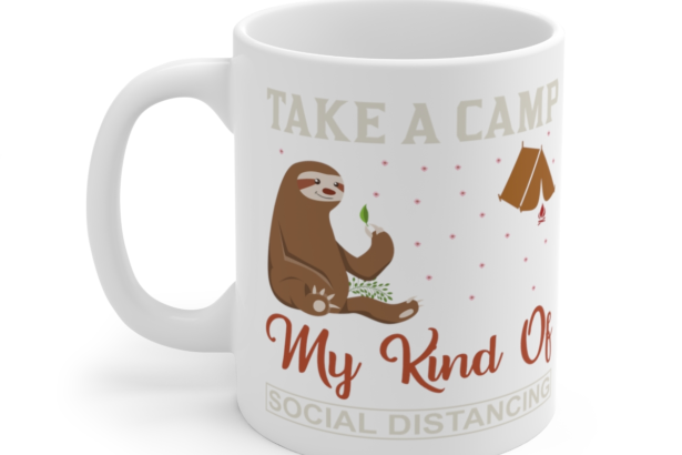 Take a Camp My Kind of Social Distancing - White 11oz Ceramic Coffee Mug