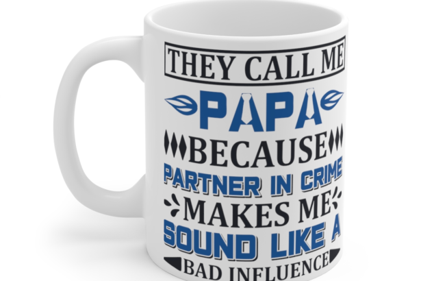 They Call Me Papa – White 11oz Ceramic Coffee Mug 2