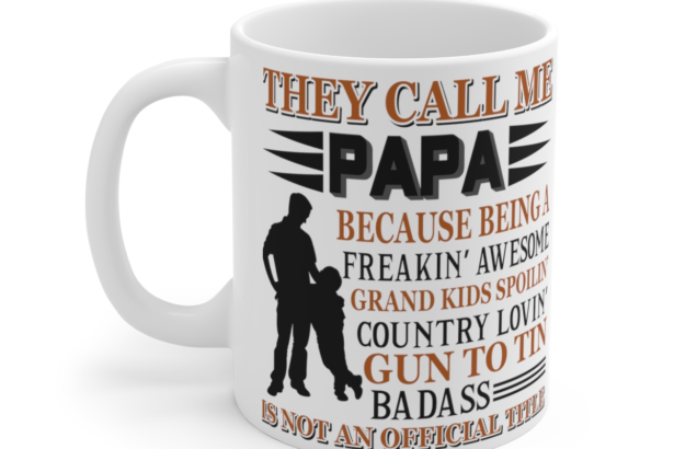 They Call Me Papa – White 11oz Ceramic Coffee Mug