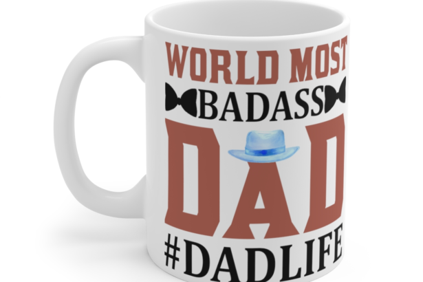 World Most Bada** Dad #DadLife – White 11oz Ceramic Coffee Mug