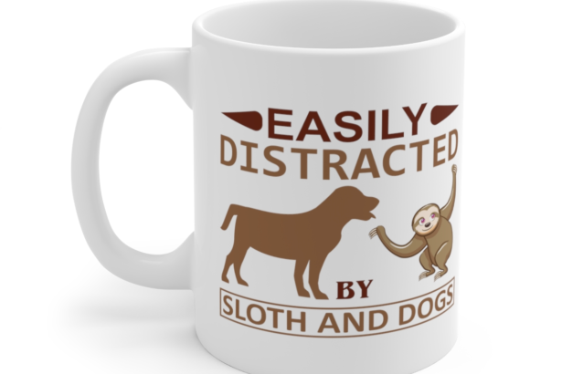 Easily Distracted By Sloth and Dogs – White 11oz Ceramic Coffee Mug