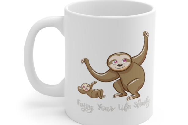 Enjoy Your Life Slowly – White 11oz Ceramic Coffee Mug