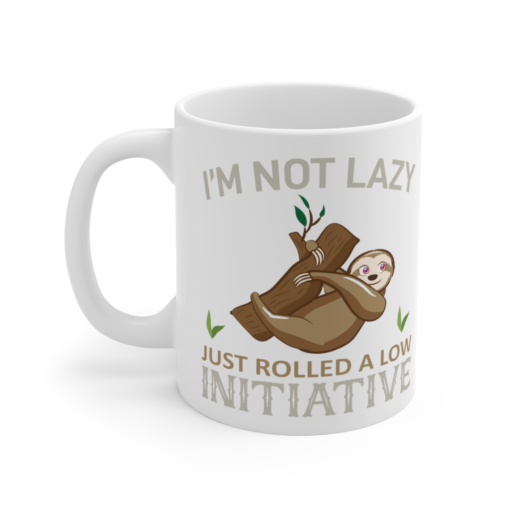 I’m Not Lazy Just Rolled a Low Initiative – White 11oz Ceramic Coffee Mug