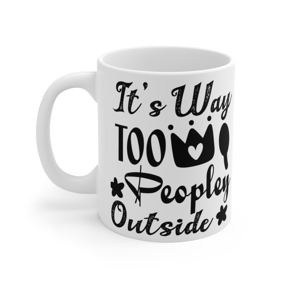 Andaz Press 11oz Ceramic Coffee Mug - It's Too Peopley Outside Funny Coffee Mugs for Women & Men Gifts, 1-Pack, White