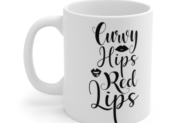 Curvy Hips Red Lips – White 11oz Ceramic Coffee Mug 5