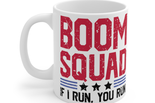 Boom Squad If I Run, You Run – White 11oz Ceramic Coffee Mug