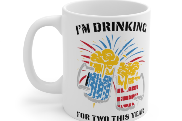 I’m Drinking For Two This Year – White 11oz Ceramic Coffee Mug