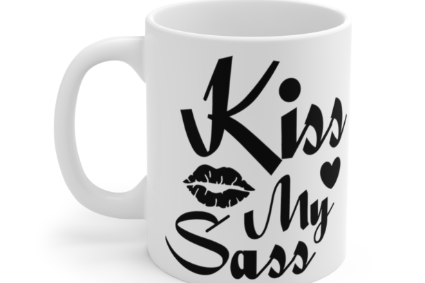 Kiss My Sass – White 11oz Ceramic Coffee Mug 4