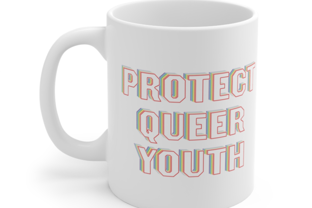 Protect Queer Youth – White 11oz Ceramic Coffee Mug