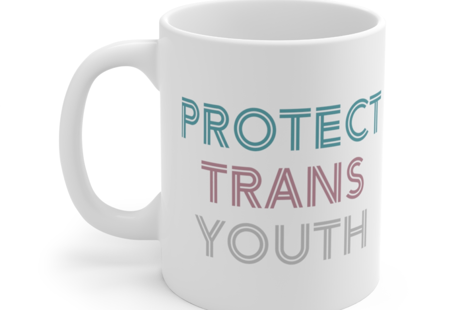 Protect Trans Youth – White 11oz Ceramic Coffee Mug