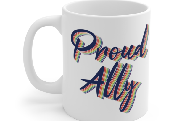 Proud Ally – White 11oz Ceramic Coffee Mug