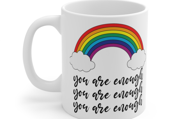 You are Enough – White 11oz Ceramic Coffee Mug 1