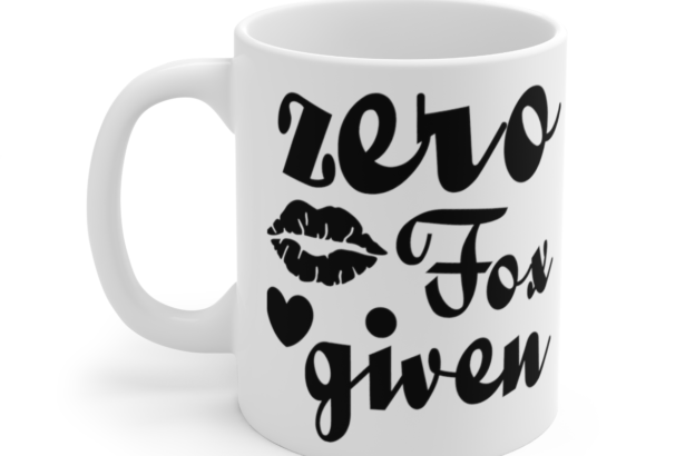 Zero Fox Given – White 11oz Ceramic Coffee Mug 5