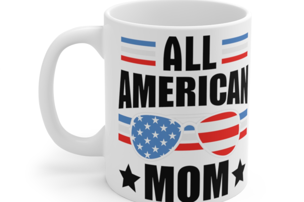 All American Mom – White 11oz Ceramic Coffee Mug
