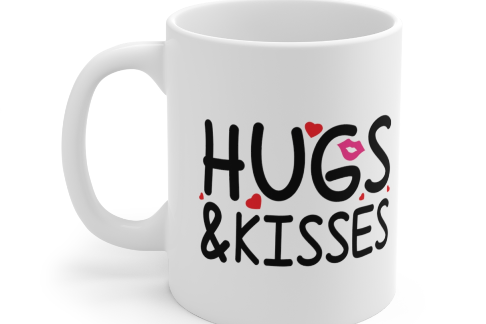 Hugs and Kisses – White 11oz Ceramic Coffee Mug